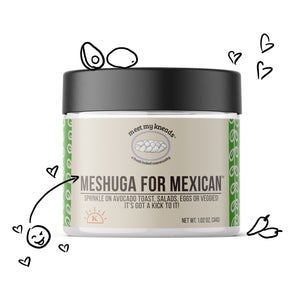 MESHUGA FOR MEXICAN®